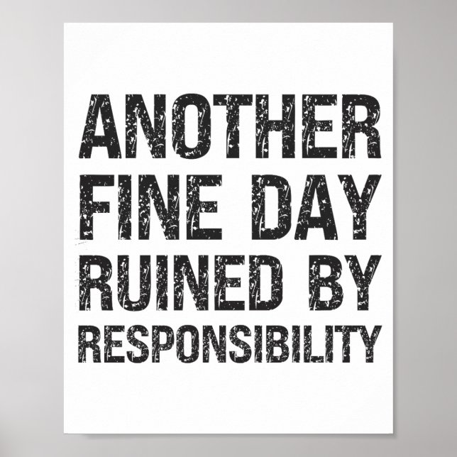 Affiche Another Fine Day Ruined By Resnsibility Funny Sarc (Devant)