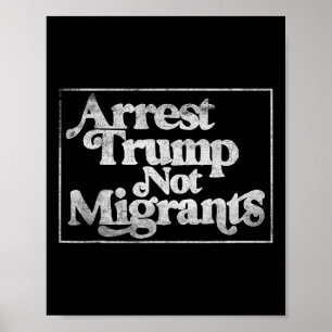 Affiche Anti Trump - Arrêtez Trump pas les migrants 3