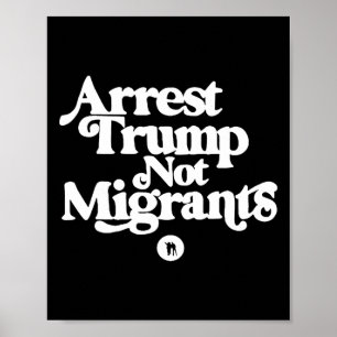 Affiche Anti Trump - Arrêtez Trump Pas les migrants 5