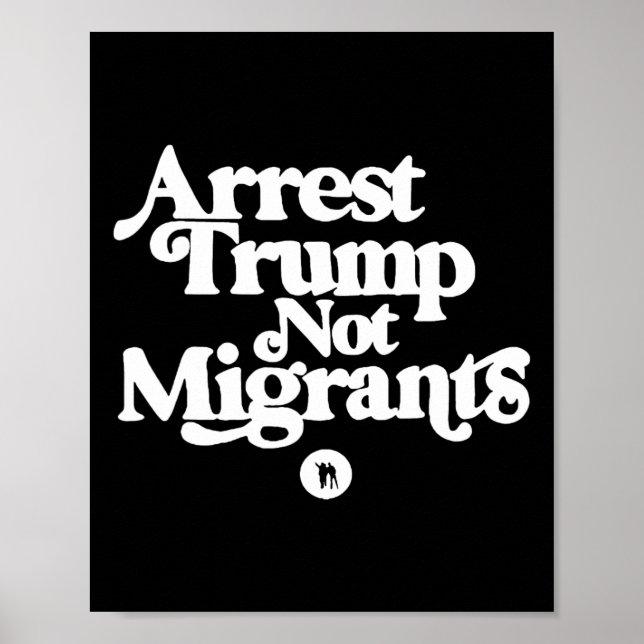 Affiche Anti Trump - Arrêtez Trump Pas les migrants 5  (Devant)
