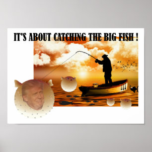 Affiche Anti Trump / Attraper le gros poisson !,