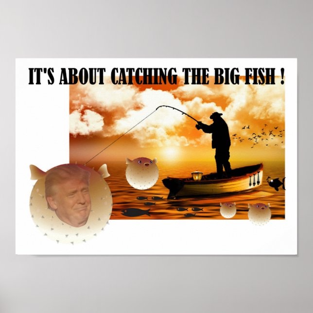 Affiche Anti Trump / Attraper le gros poisson !, (Devant)