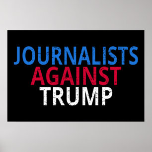 Affiche Anti-Trump - Journalistes contre Trump
