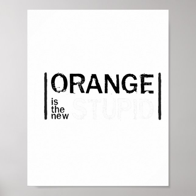 Affiche Anti-Trump Orange New Stupid Funny (Devant)