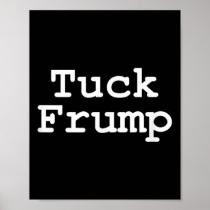 Affiche Anti Trump T Shirt Tuck Frump
