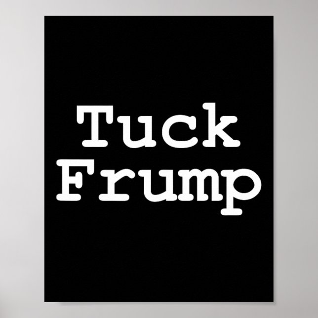 Affiche Anti Trump T Tuck Frump (Devant)