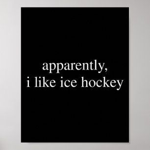 Affiche Apparemment j'aime amateur de hockey sur glace drô