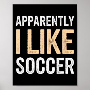 Affiche Apparemment j'aime Joueur d'équipe de football Foo