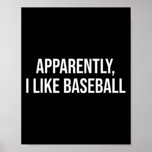 Affiche Apparemment, J'Aime Les Citations De Baseball Pour
