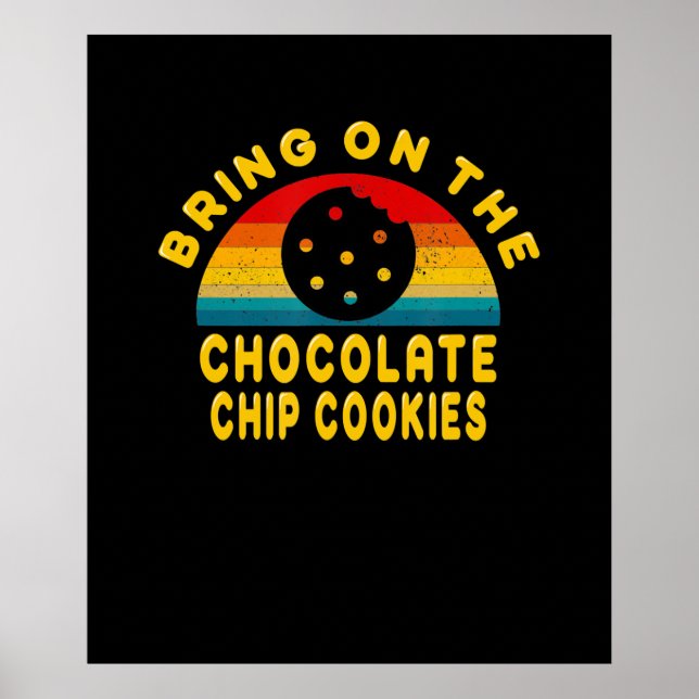 Affiche Apportez les cookies à chips de chocolat | Cadeau  (Devant)