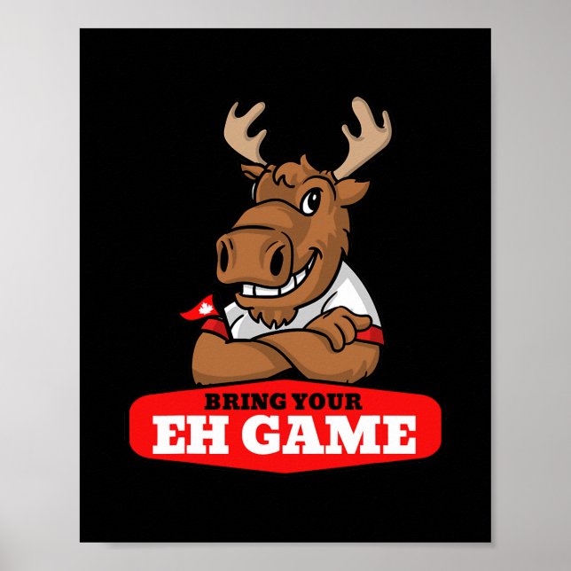 Affiche Apportez votre Eh Jeu Drapeau Canadien Moose Canad (Devant)