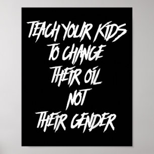 Affiche Apprenez à vos enfants à changer leur huile et non