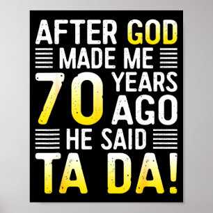 Affiche Après que Dieu m'a fait il y a 70 ans Il a dit Ta