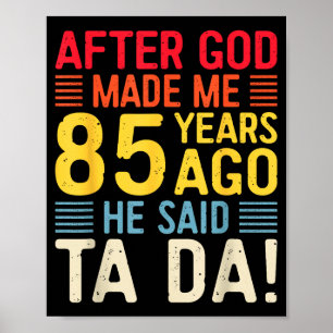 Affiche Après que Dieu m'a fait il y a 85 ans Il a dit Ta