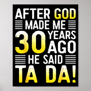Affiche Après que Dieu m'ait fait il y a 30 ans Il a dit T