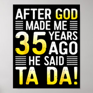 Affiche Après que Dieu m'ait fait il y a 35 ans Il a dit T