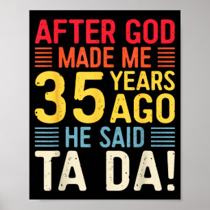 Affiche Après que Dieu m'ait fait il y a 35 ans Il a dit T