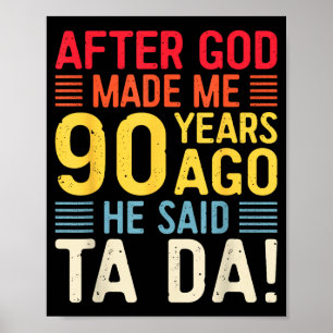 Affiche Après que Dieu m'ait fait il y a 90 ans Il a dit T