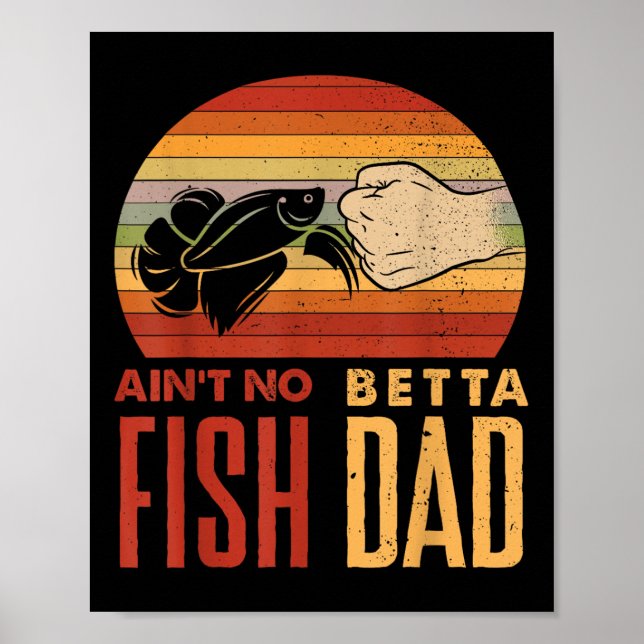 Affiche Aquascaping Aquarium Aint No Betta Fish Dad Betta  (Devant)