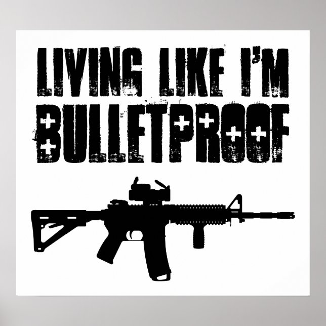 Affiche ar15 : living like i'm bulletproof (Devant)