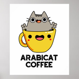 Affiche Arabicat Coffee Amusant Arabica Cat Pun