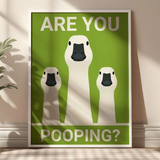 Affiche Are You Pooping? Silly Geese Funny Bathroom  (Créateur téléchargé)