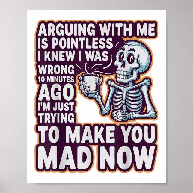Affiche Arguing With Me Is Pointless _ Funny Sarcastic Rel (Devant)