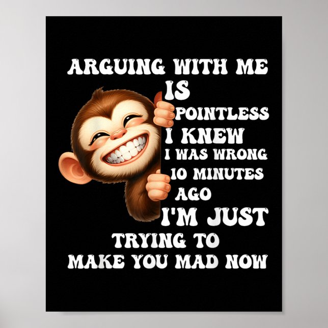 Affiche Arguing With Me Is Pointless I Knew I Was Wrong Mo (Devant)