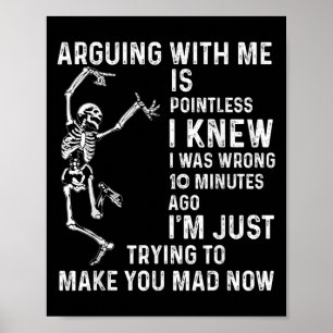 Affiche Argumenter Avec Moi Est Insignifiant Je Savais Que