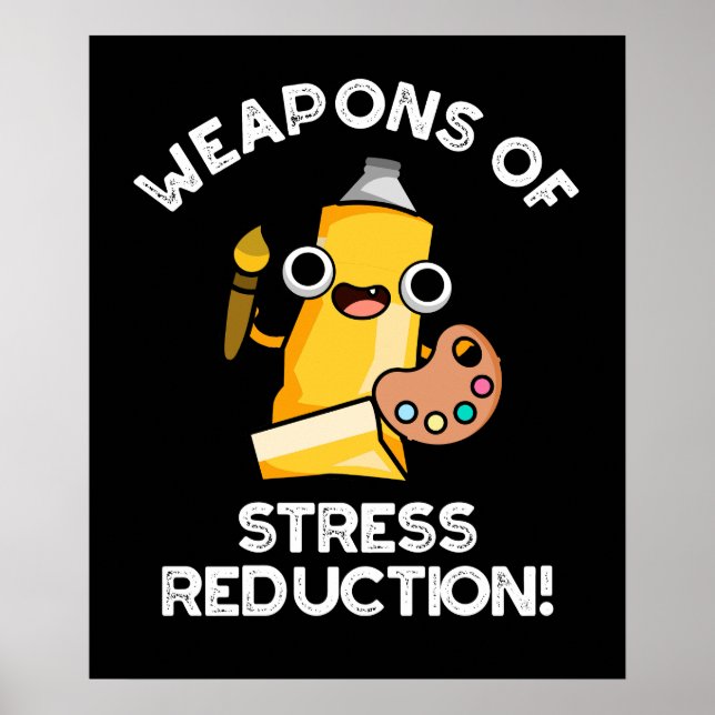 Affiche Armes De Réduction Du Stress Artiste Pun Dark BG (Devant)