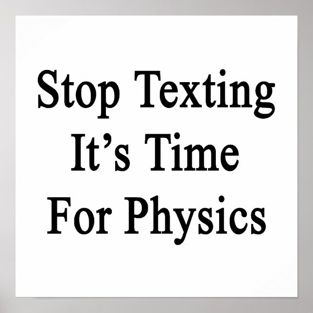 Affiche Arrêter de texter Il est temps pour la physique (Devant)
