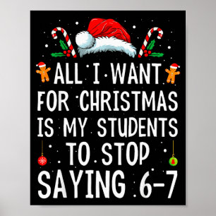 Affiche Arrêtez de dire 6-7 Prof drôle 67 Noël Meme Si