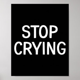 Affiche Arrêtez De Pleurer, Drôle, Plaisanteries, Chansons