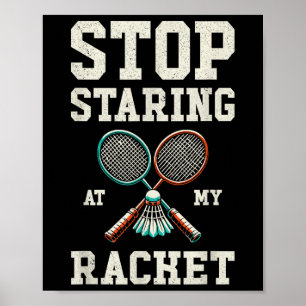 Affiche Arrêtez de regarder ma raquette drôle de tennis de