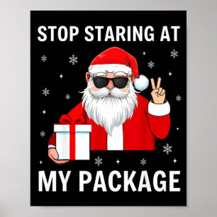 Affiche Arrêtez de regarder mon paquet Noël Humour Adulte