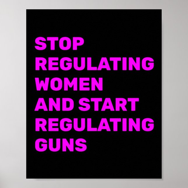 Affiche Arrêtez De Réglementer Les Femmes Et Commencez À R (Devant)