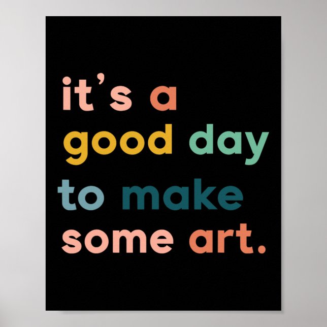 Affiche Art Teacher It's Good Day To Make Some Art  (Devant)