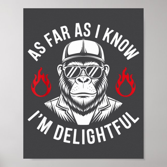 Affiche As Far As I Know I'm Delightful Funny Monkey Quote (Devant)
