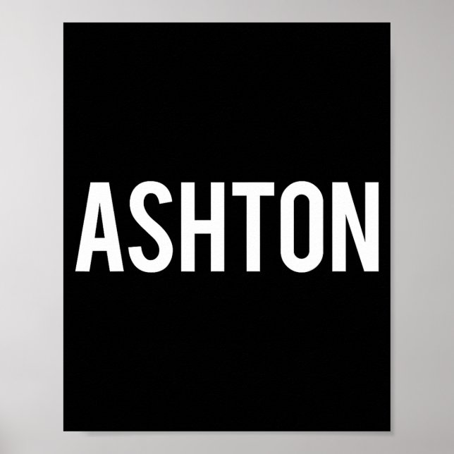 Affiche Ashton - Cool New Funny Name Fan Gift Tee  (Devant)