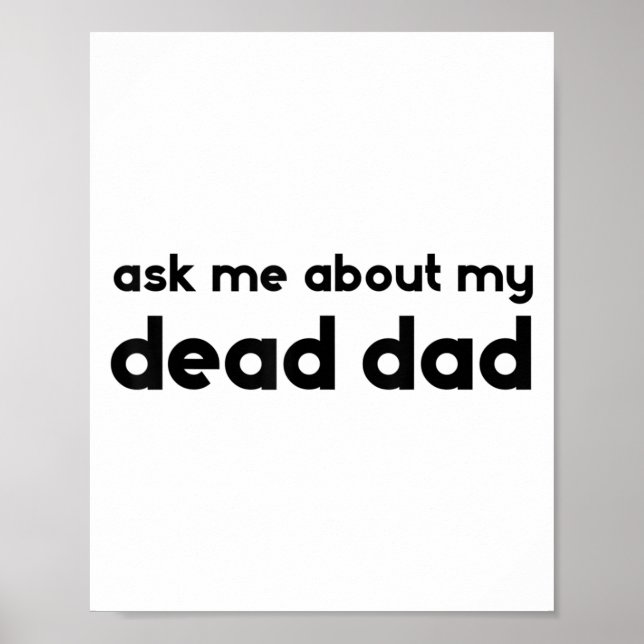 Affiche Ask Me About My Dead Dad Funny Sarcasm Saying  (Devant)