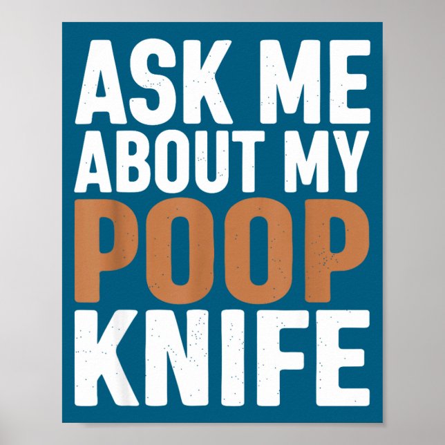 Affiche Ask Me About My Op Knife Funny Toilet Humor  (Devant)