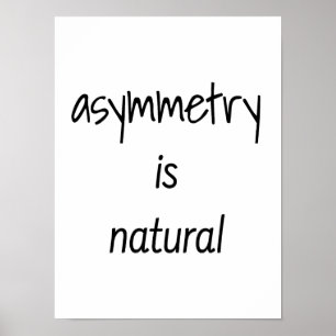 Affiche Asymétrie est naturelle