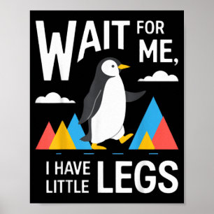 Affiche Attendez d'avoir des petites jambes Pingouin Rando