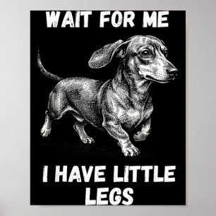 Affiche Attendez d'avoir des petites jambes tout-petit chi