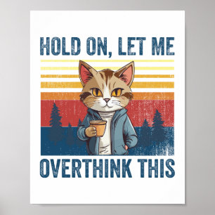 Affiche Attends, Laisse-Moi Surpenser Ce Chat De Café Sarc