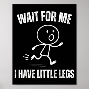 Affiche Attends Moi J'ai Des Petites Jambes Mème de Course