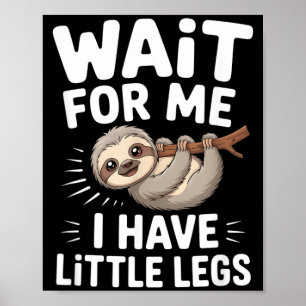 Affiche Attends Moi J'ai Des Petites Pattes Mignon Paresse