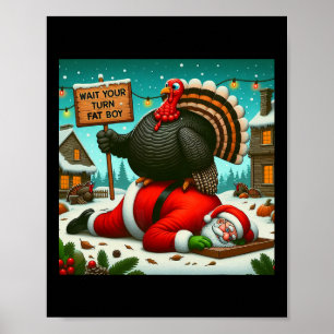 Affiche Attends ton tour gros garçon dindon Santa drôle de