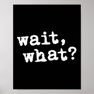 Affiche Attends, What_ Drôle De Dire Ado Popular Slang