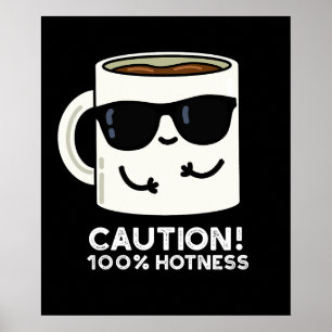 Affiche Attention 100% Hotness Funny Coffee Pun Dark BG